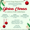 Central Otago Regional Choir - Glorious Choruses and Carols for Christmas. Arrowtown, Wanaka and Alexandra