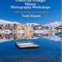 Central Otago Winter Photography Workshop With Todd Sisson